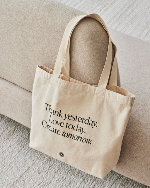 Thank yesterday. Love Today. Create tomorrow. ™ Organic Cotton Tote Bag - Sweatfully