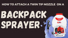Twin Tip Nozzle for TPS25 Backpack Sprayer - Sweatfully